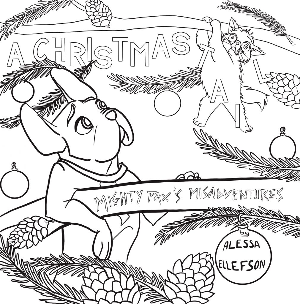 First attempt at the cover for Mighty Pax's Misadventures: A Christmas Tail. But it was too busy, and didn't work, so the linework I'd done ended up as a coloring page of Pax staring at Huey, who's desperately clinging to a Christmas Tree branch